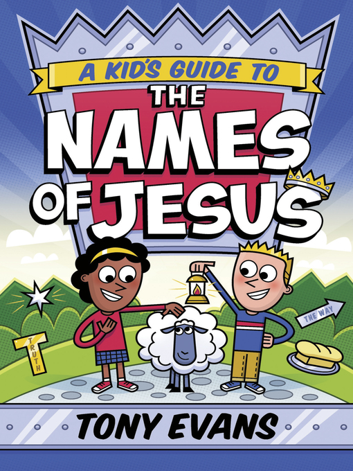 Title details for A Kid's Guide to the Names of Jesus by Tony Evans - Available